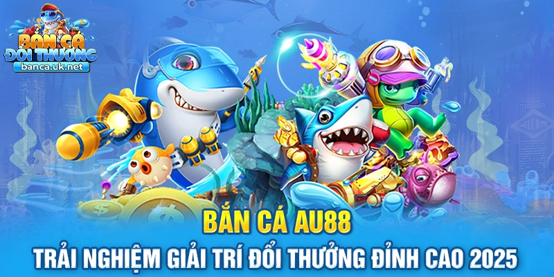 Bắn cá AU88