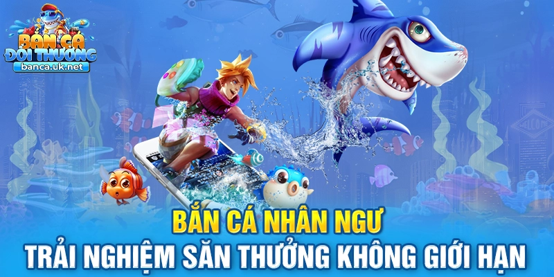 Bắn Cá Nhân Ngư