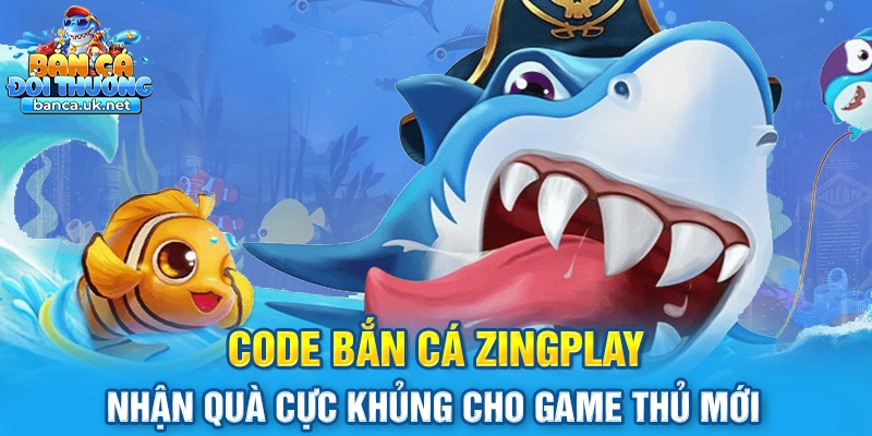 Code Bắn Cá Zingplay