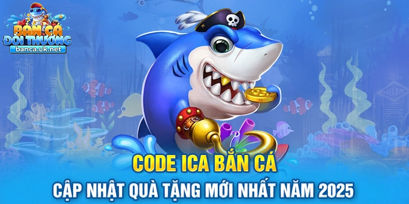 Code Ica Bắn Cá