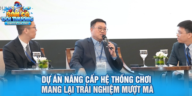 Dự án nâng cấp hệ thống chơi mang lại trải nghiệm mượt mà