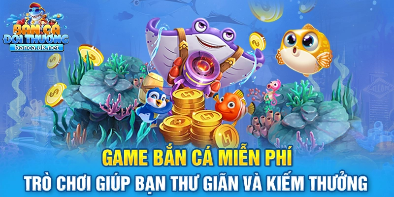 Game bắn cá miễn phí