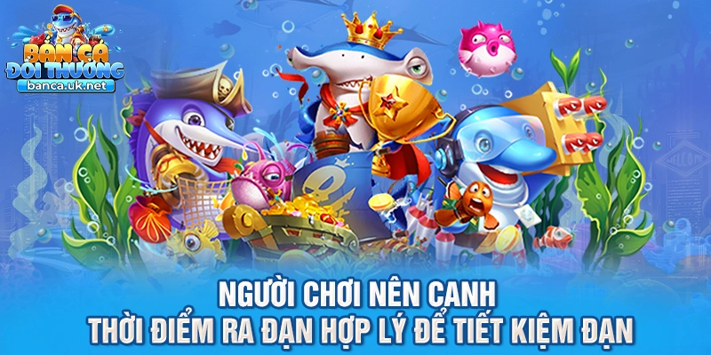Người chơi nên canh thời điểm ra đạn hợp lý để tiết kiệm đạn