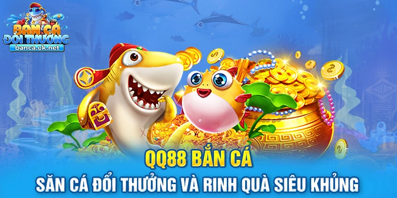 QQ88 Bắn Cá